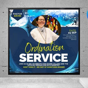 May include: A blue and white poster for an Ordination Service, featuring a photo of a person in a white robe. The text includes "Ordination Service", "Pastor David", and the date "25 SEP". The Canva logo is in the upper right corner.