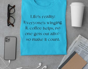 Life's Reality uniseks T-shirt - perfect voor koffieliefhebbers, vrijetijdskleding, cadeau voor vrienden, motiverende citaten, dagelijkse inspiratie, cadeau