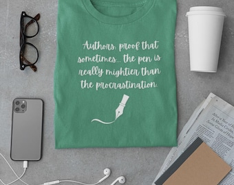 The Pen is Mightier Writer's Motivation Tee, Gift for Authors, Procrastination Humor Shirt, Gift for Writers, Literary Apparel