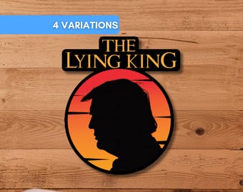 The Lying King Sticker/Anti Trump Magnet/Anti MAGA Holographic Sticker/No Kings In America/No Dictators/Protect Democracy/Liberal Decal