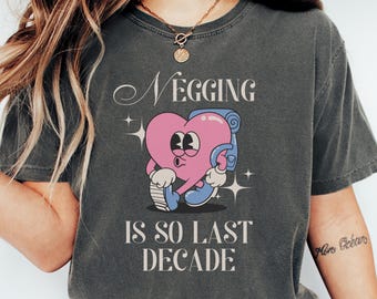 El negging es cosa del pasado Camiseta Comfort Colors: Mensaje positivo