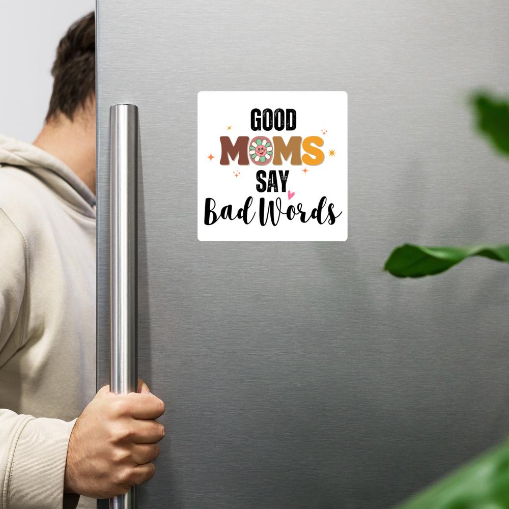 Good Moms Say Bad Words Sticker/mom Stickers/motherhood Magnet/gift for ...