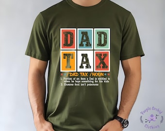 Dad Tax Shirt, Funny Father's Day Gift, Dad Tee, Unisex Sizing