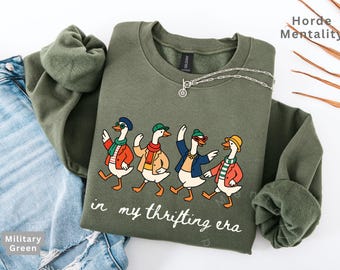 In My Thrifting Era Sweatshirt Funny Thrifter Sweater Hippie Silly Goose Yard Sale Lover Thrift Store Enthusiast Thrift Shopper Gift for Her