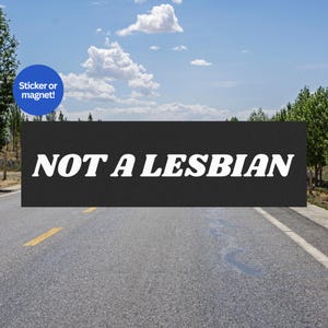 Not a Lesbian Bumper Sticker Funny Car Magnet for Subaru Drivers Friendly Bumper Magnet Subaru Owner Humor Sarcastic Joke Subaru Vehicles