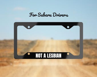 Not a Lesbian Metal License Plate Frame for Subaru Drivers Gift Funny Car Decor Not Lesbian Humor for Straight Car AWD Owner Accessory