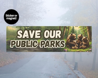 Save our Parks Bumper Sticker Protect our National Parks Car Magnet Activist Car Decal Public Land Nature Liberal Leftist Political Merch