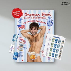May include: A custom digital file for a bachelorette party game. The poster features a shirtless man with a beer mug, surrounded by beer cans and the text "Pin the Beer on Kenneth". The theme is "American Bride".
