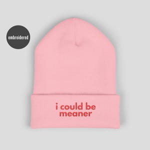 I Could be Meaner Embroidered Beanie Hat for Adult Funny Saying Cute Sassy Text Pink Beanie Womens Winter Hat Sarcastic Quote Adult Humor