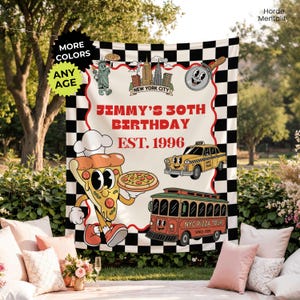 May include: A personalized birthday banner with a black and white checkered border. The banner features cartoon illustrations of New York City landmarks, pizza, and a taxi. Text reads "JIMMY'S 30TH BIRTHDAY EST. 1996".