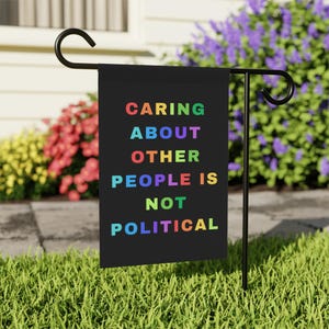 Caring About Others Garden Flag Political Yard Flag Progressive Home Decor Human Rights House Banner Gift for Activist Lawn Sign Anti-Trump