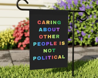Caring About Others Garden Flag Political Yard Flag Progressive Home Decor Human Rights House Banner Gift for Activist Lawn Sign Anti-Trump