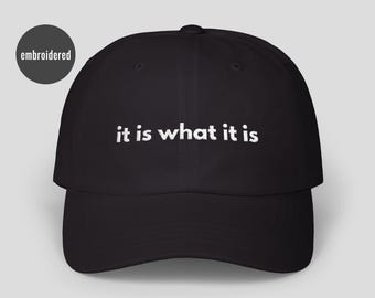 It is What it is Embroidered Hat Funny Saying Dad Hat Relatable Quote Hat for Men Sarcastic Black Hat Minimalist Text Gift Simple Dad Joke