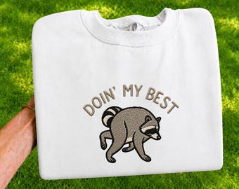 Doin’ My Best Raccoon Embroidered Sweatshirt, Funny Trash Panda Crewneck, Cute Wildlife Shirt, Animal Lover Gift, Raccoon Meme Sweater