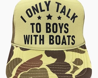 I Only Talk To Boys With Boats Puff Print Hat, I Only Talk To Boys With Boats Trucker Hat, I Only Talk To Boys With Boats Caps