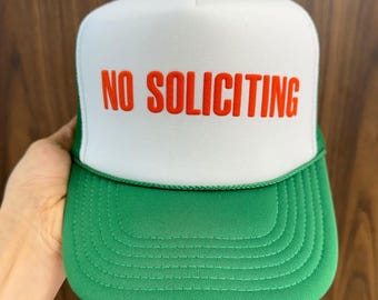 No Soliciting Trucker Hat, No Soliciting Puff Print Hat, No Soliciting Caps