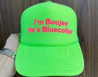 I'm Boujee He's Bluecollar Puff Print Hat, I'm Boujee He's Bluecollar Trucker Hat, I'm Boujee He's Bluecollar Caps