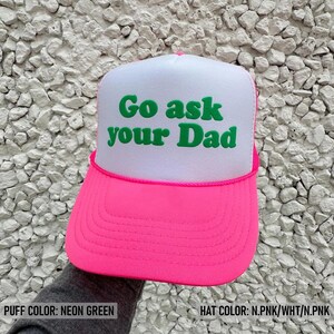 Go Ask Your Dad Puff Print Hats, Go Ask Your Dad Trucker Hats, Go Ask Your Dad Caps Bild 7