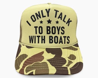 I Only Talk To Boys With Boats Puff Print Hat, I Only Talk To Boys With Boats Trucker Hat, I Only Talk To Boys With Boats Caps