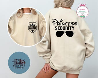 Princess Security Shirt, Funny Dad Sweatshirt, Dad Gift, Disney Dad Shirt, Boyfriend Birthday Gift, Fathers Day Shirt Disneyland Family Trip