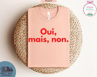 OUI MAIS NON French t-shirt Minimalist style with French quote French tee for women Parisian style French language gift for girlfriend shirt