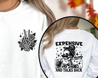 Expensive Difficult and Talks Back Sweatshirt, Funny Women Gift, Sarcastic Women Hoodie Crewneck
