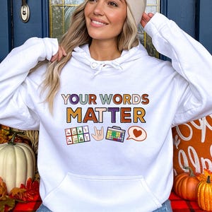 Your Words Matter Crewneck, Neurodiversity Special Education Gift Hoodie