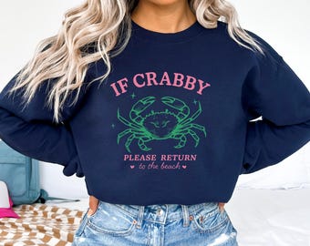 If Crabby Please Return to The Beach Sweatshirt, Summer, Coastal Vibes, Vacation Graphic Hoodie Crewneck