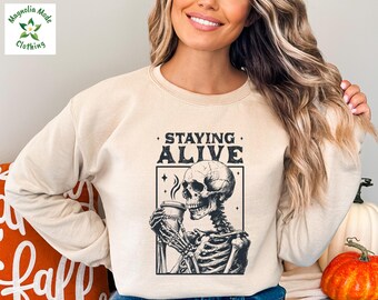 Staying Alive Coffee Sweatshirt, Funny Skeleton Hoodie, Coffee Lover Gift Skull Vintage Halloween, Funny Skeleton, Trendy