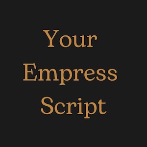 Your Empress Script