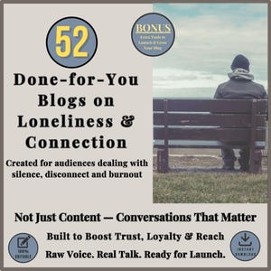 52 Pre-Written Blog Posts on Loneliness & Emotional Connection | Done-for-You Mental Health Content for Coaches, Bloggers, Wellness Brands