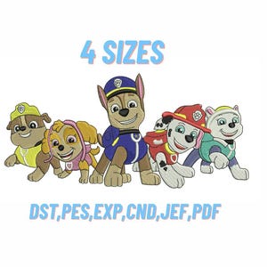 Peut inclure: Un motif de broderie numérique représentant cinq personnages de chiens de dessin animé de Paw Patrol, dont Rubble, Skye, Chase, Marshall et Everest. Le texte 4 SIZES figure en haut et les formats DST, PES, EXP, CND, JEF, PDF en bas.