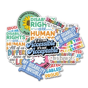 May include: A collection of colorful stickers with various text and designs. The stickers feature phrases like "Disability Rights are Human Rights," "If it's not Accessible it's not Acceptable," and "My Disability is Invisible." The stickers have a white background.