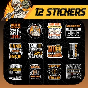 May include: Set of 12 stickers featuring land surveyor-themed designs. Includes stickers with text like "Hot Worker Surveyor", "Precision in Every Inch", and "Surveyors Do It With Accuracy and Precision". The stickers have a black background with yellow and white text.