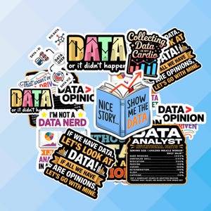 May include: A collection of colorful stickers with data-related themes. The stickers feature phrases like "Data or it didn't happen," "Show me the data," and "Data Analyst." Various charts and graphs are also included in the designs.