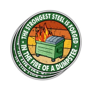 1 Pcs The Strongest Steel Dumpster Sticker | Funny Dumpster Fire Decal | Motivational Humor Sticker | Hilarious Office Decor
