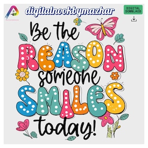Be The Reason Someone Smiles  Today PNG inspirational Quote.