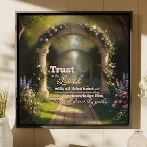 Proverbs 3:5-6 KJV Scripture Wall Art, Floral Garden Design, Framed Canvas, Trust In The Lord With All Thine Heart