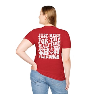 Just Here for the Halftime Show T-Shirt | Band Mom Gift, Music Lover Tee, Unisex Crew, Concert Apparel, Funny Band Parent Shirt