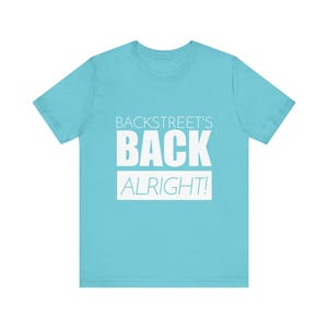 Backstreet&#39;s Back Alright Unisex Tee, Retro Boyband Fan Shirt, Music Lover Gift, 90s Pop Group Top, Concert Merch, Vintage Band T-Shirt