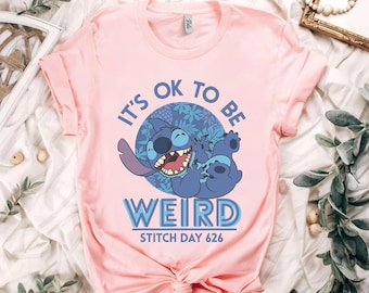 Disney Lilo & Stitch 626 Stitch Day It's OK To Be Weird Shirt, Magic Kingdom Tee, Unisex T-shirt Family Birthday Gift Adult Kid Toddler Tee