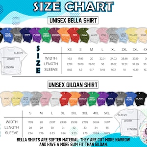 May include: A size chart for unisex Bella and Gildan shirts, displaying various colors and measurements. The chart includes width, length, and sleeve dimensions in inches for sizes XS to 5XL. Text at the bottom states Bella shirts are softer and have a slimmer fit.