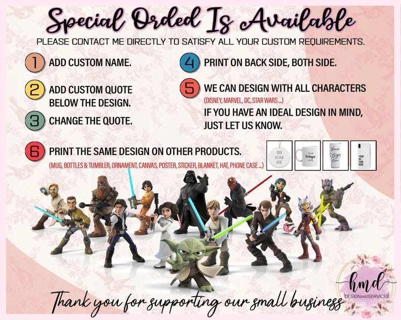 May include: Pink graphic with Star Wars figures and text: "Special Ordered Is Available." Offers custom designs on mugs, bottles, ornaments, and other items. Contact for personalised products. Thank you for supporting our small business.
