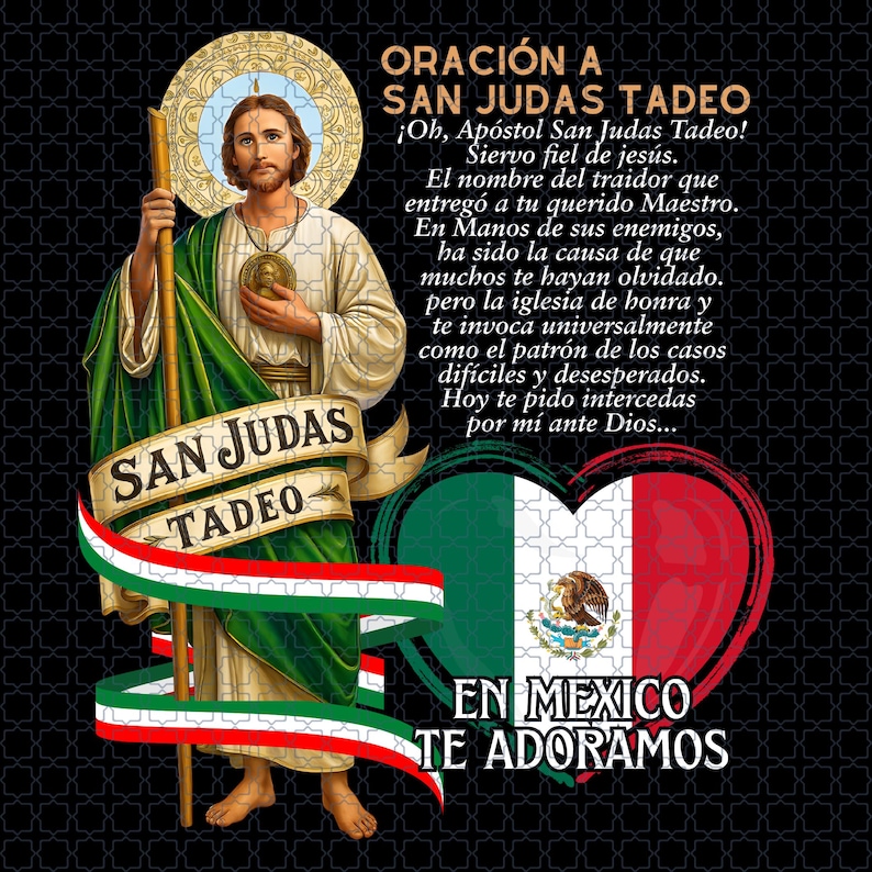 May include: An image featuring a religious figure, San Judas Tadeo, with text in Spanish. The image includes a heart-shaped design with the colors of the Mexican flag and the text "EN MEXICO TE ADORAMOS."