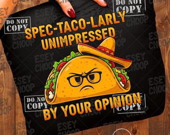 Funny Taco Sublimation PNG, Sarcastic Taco Pun Design, Mexican Food Humor PNG, Spec-taco-larly Unimpressed Taco, Taco Tuesday Shirt Design