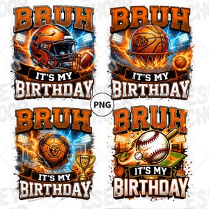Bruh It's My Birthday PNG Bundle, Boys Sports Sublimation Design, Basketball Football Baseball Soccer DTF, Youth Birthday Shirt Graphics