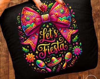 Let's Fiesta Sublimation PNG, Mexican Birthday Design, Fiesta Bow PNG, Cinco de Mayo Shirt Graphic, Sombrero Maracas Art, Colorful Party PNG
