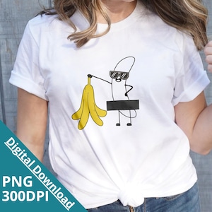 May include: White t-shirt featuring a cartoon banana character wearing sunglasses and holding a yellow banana. The banana character has a black rectangle covering its midsection. The words "Digital Download" and "PNG 300DPI" are printed on the left side.