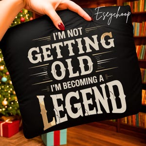 I'm Not Getting Old I'm Becoming a Legend PNG | Funny Birthday Sublimation Design, T-Shirts, Mugs & Gifts | Retro Aging Humor