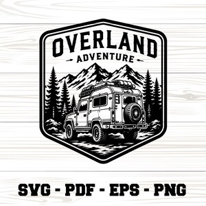 May include: A black and white graphic emblem featuring a rugged off-road vehicle parked in front of a mountain range and pine forest. The text OVERLAND ADVENTURE is arched at the top. Below the emblem, the text SVG - PDF - EPS - PNG is displayed.